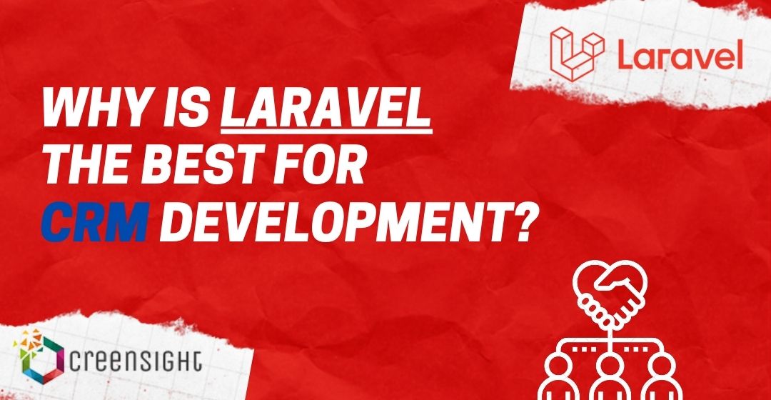 Why is Laravel The Best For CRM Development?