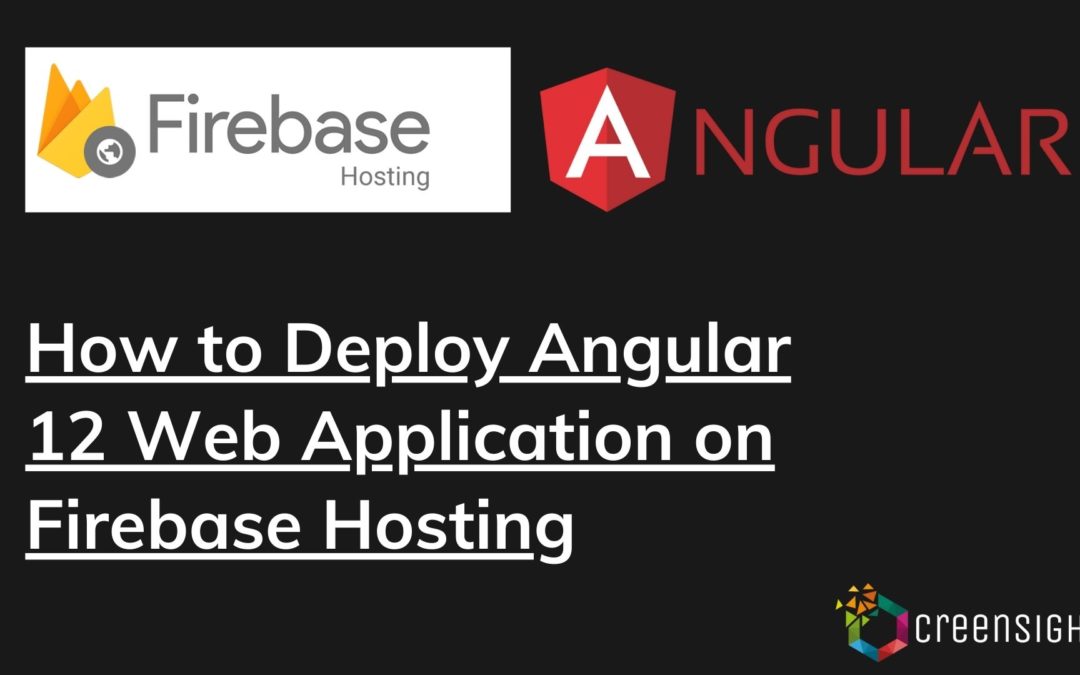 How to Deploy Angular 12 Web Application on Firebase Hosting
